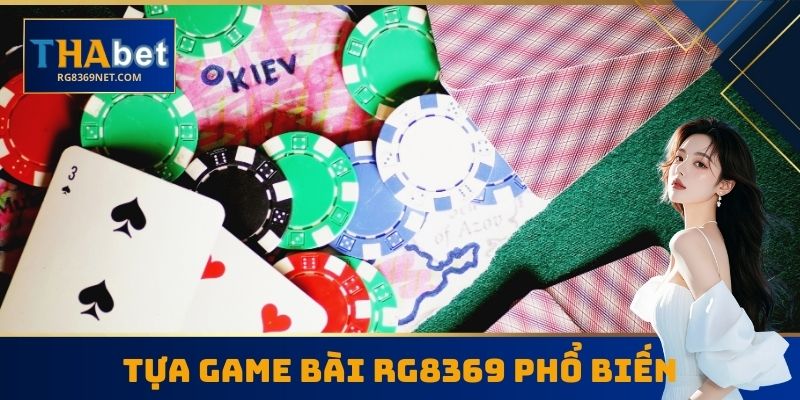 Tựa Game bài RG8369 phổ biến